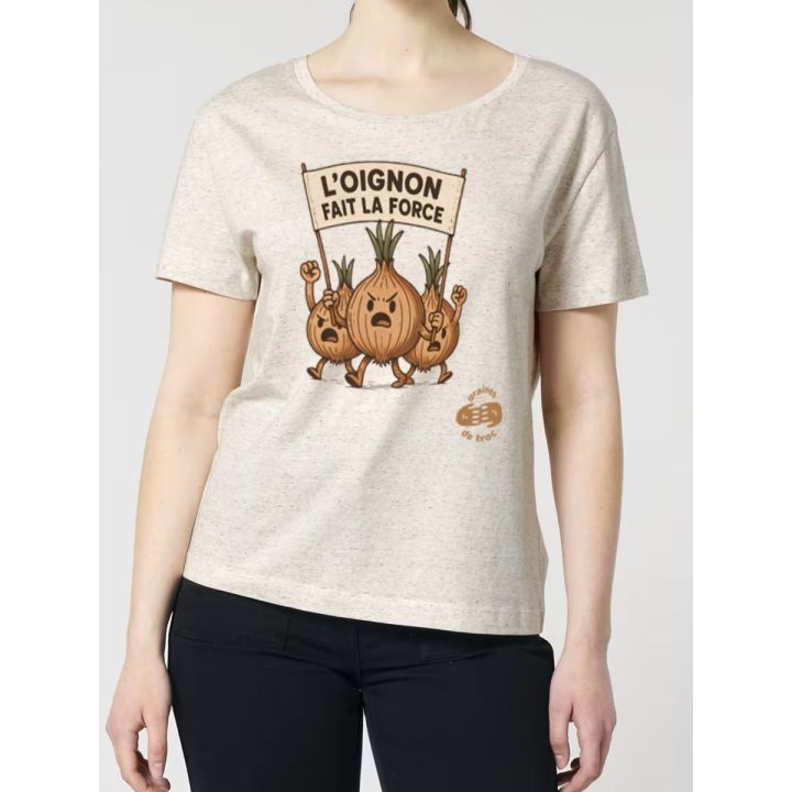 T SHIRT FEMME L'OIGNON FAIT LA FORCE